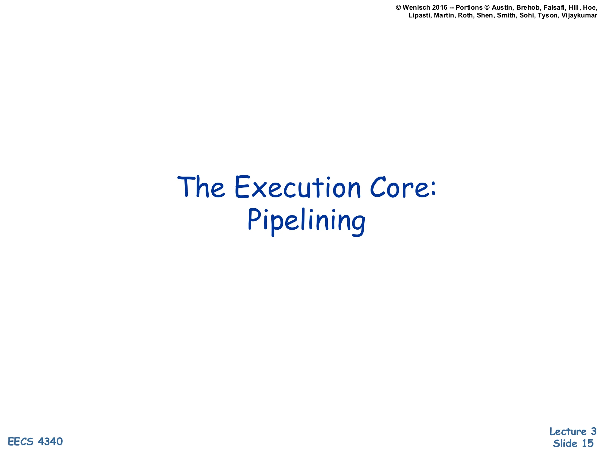 The Execution Core: Pipelining (slide 15)